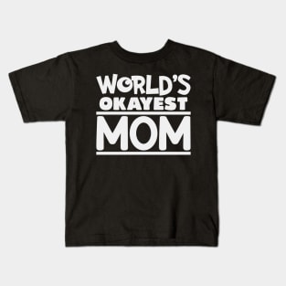 okayest mom Kids T-Shirt